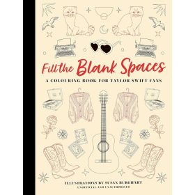   Fill the Blank Spaces: A Colouring Book for Taylor Swift Fans