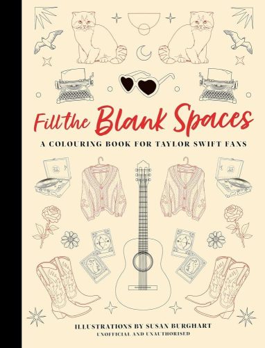 Fill the Blank Spaces: A Colouring Book for Taylor Swift Fans