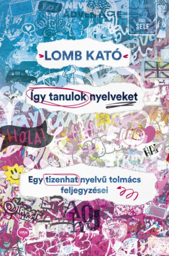 Így tanulok nyelveket - Egy tizenhat nyelvű tolmács feljegyzései