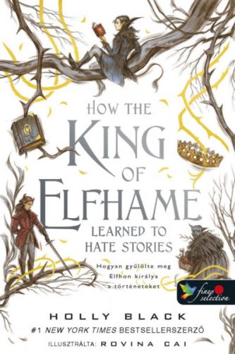 How the King of Elfhame Learned to Hate Stories - Hogyan gyűlölte meg Elfhon királya a történeteket - A levegő népe 3,5