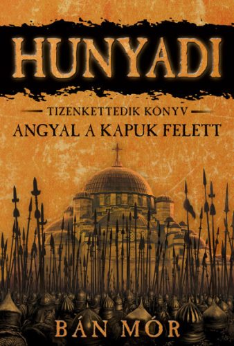 Angyal a kapuk felett - Hunyadi tizenkettedik könyv