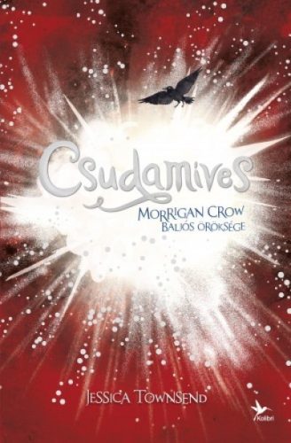 Csudamíves - Morrigan Crow baljós öröksége - Nevermoor 2.