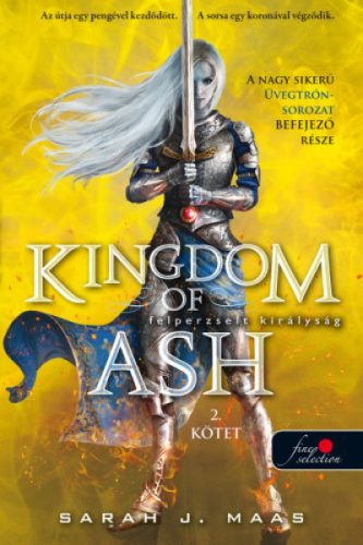 Kingdom of Ash - Felperzselt királyság (Üvegtrón 7.) - 2. kötet - puha kötés