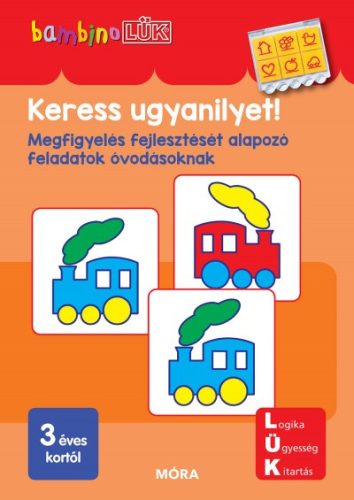 Keress ugyanilyet! - LDI125 - Megfigyelés fejlesztését alapozó feladatok óvodásoknak - BambinoLÜK