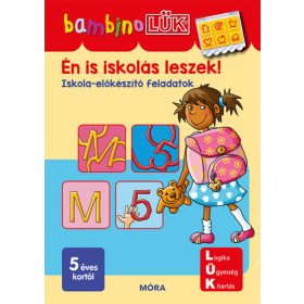   Én is iskolás leszek! - Iskola előkészítő feladatok - BambinoLÜK