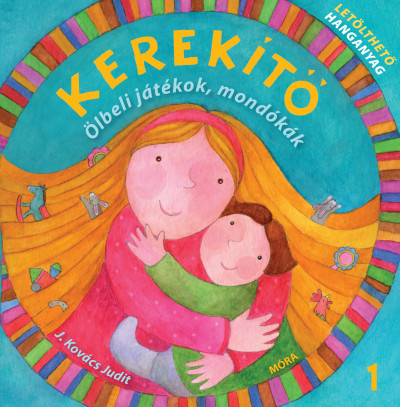 Kerekítő 1. - Ölbeli játékok, mondókák