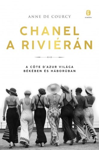 Chanel a Riviérán - A Côte d'Azur világa békében és háborúban