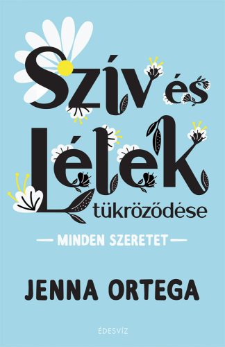 Szív és Lélek tükröződése - Minden szeretet