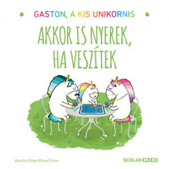  Akkor is nyerek, ha veszítek - Gaston, a kis unikornis