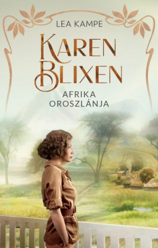 Karen Blixen - Afrika oroszlánja