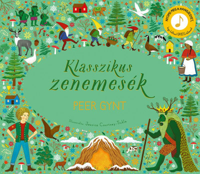 Klasszikus zenemesék: Peer Gynt - Nyomd meg a hangjegyet, hogy hallhasd Grieg dallamait!