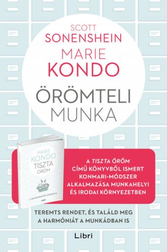 Örömteli munka - Teremts rendet, és találd meg a harmóniát a munkádban is