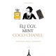 Élj úgy, mint Coco Chanel 