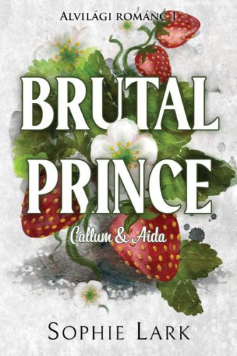 Alvilági románc 1. - Brutal Prince - Callum & Aida - Éldekorált